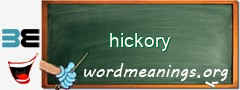 WordMeaning blackboard for hickory